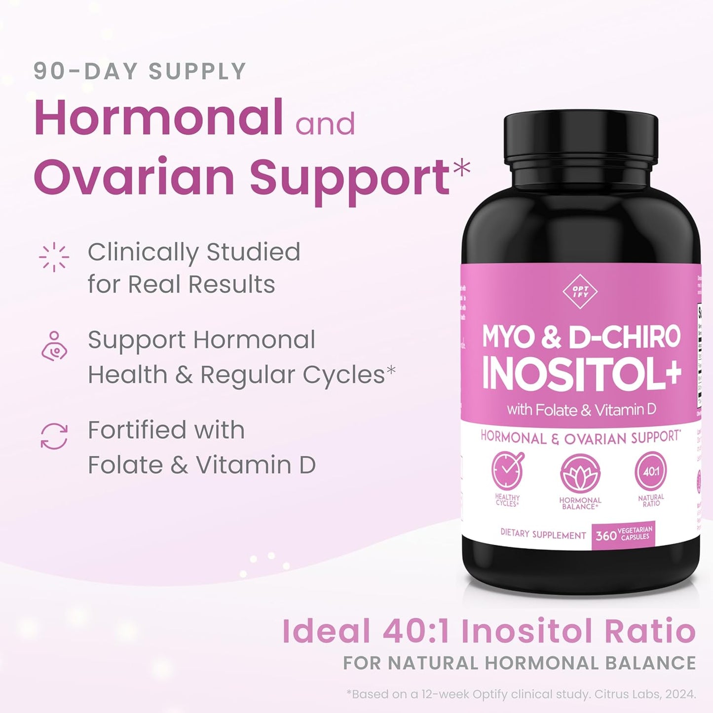Optify Inositol Supplement for Women – 90-Day Supply – Myo-Inositol and D-Chiro Inositol with Folate and Vitamin D – 40:1 Ratio – Hormone Balance & Ovarian Support - 360 Capsules